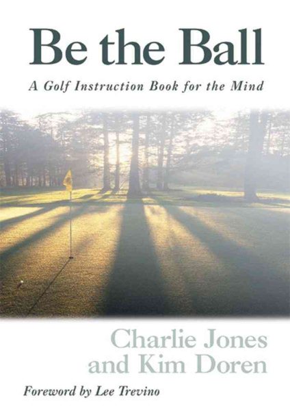 Be The Ball Golf Instruction Book For The Mind cover