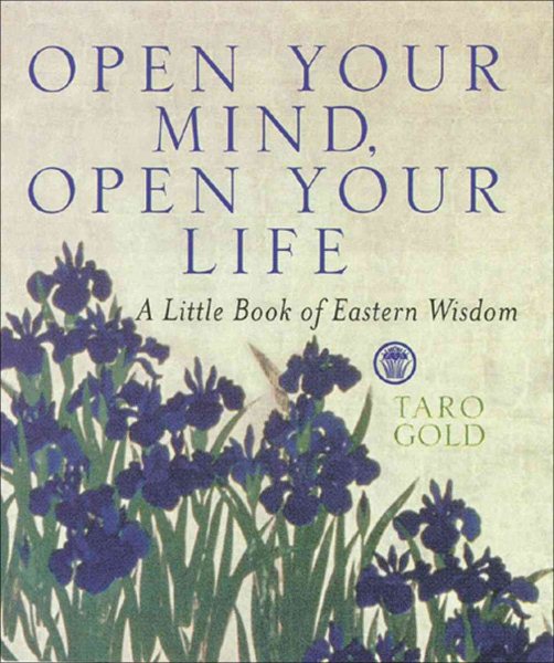 Open Your Mind, Open Your Life: A Little Book of Eastern Wisdom cover