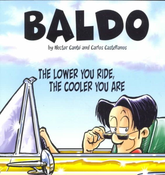 The Lower You Ride, the Cooler You Are: A Baldo Collection cover