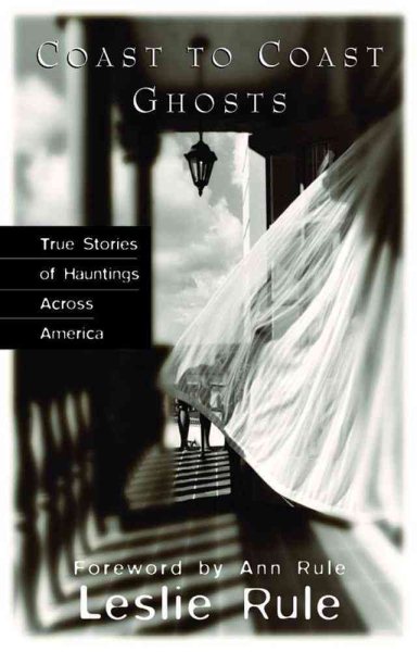 Coast To Coast Ghosts: True Stories of Hauntings Across America cover