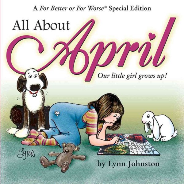 All About April: Our Little Girl Grows Up!: A For Better or For Worse Special Edition cover