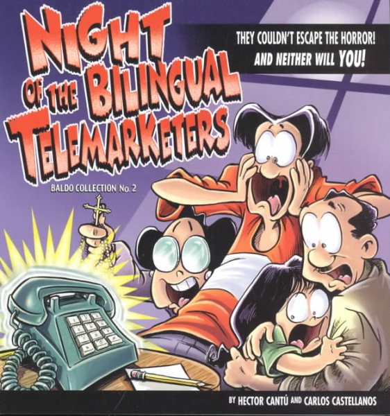 Night Of The Bilingual Telemarketers:  A Baldo Collection