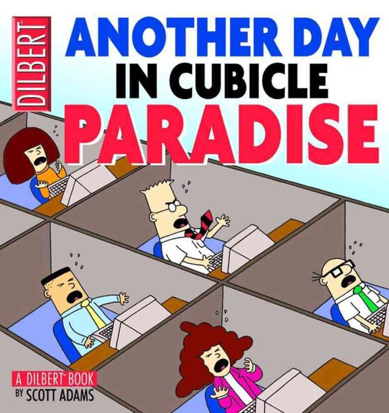 Another Day In Cubicle Paradise: A Dilbert Book (Volume 19) cover