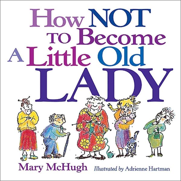 How Not to Become a Little Old Lady cover