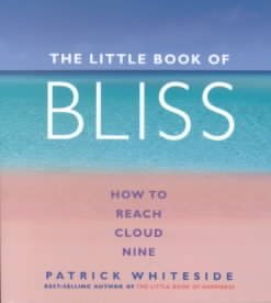 The Little Book of Bliss: How To Reach Cloud Nine cover