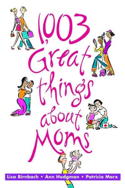 1003 Great Things About Moms cover