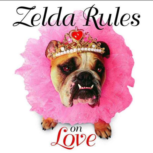 Zelda Rules On Love: A Zelda Wisdom Book