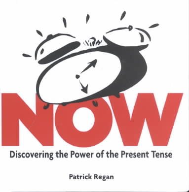 Now: Discovering the Power of the Present Tense cover