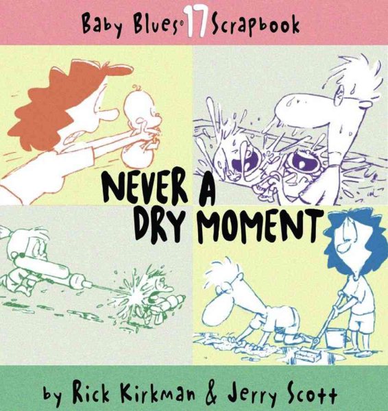 Never A Dry Moment (Baby Blues Scrapbook, Book 17)