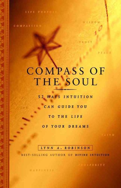 Compass Of The Soul: 52 Ways Intuition Can Guide You To The Life Of Your Dreams cover