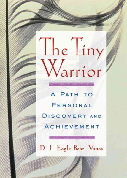 The Tiny Warrior: A Path To Personal Discovery & Achievement cover