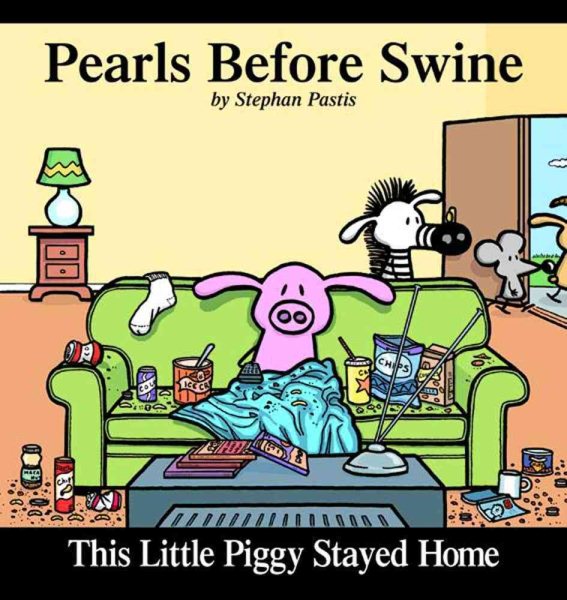 This Little Piggy Stayed Home: A Pearls Before Swine Collection (Volume 2) cover