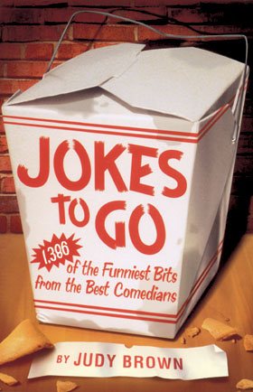 Jokes To Go: 1,386 Of The Funniest Bits From the Best Comedians cover