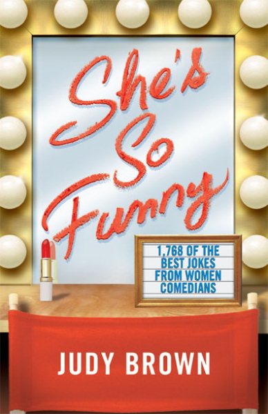 She's So Funny: 1,768 of the Best Jokes From Women Comedians