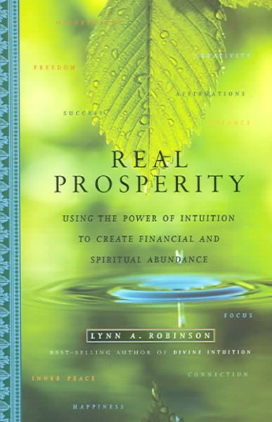 Real Prosperity: Using the Power of Intuition to Create Financial and Spiritual Abundance cover
