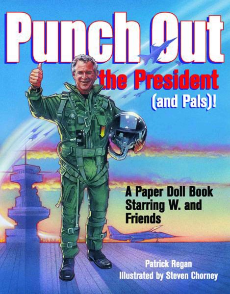 Punch Out the President! (and Pals): A Paper Doll Book Starring W. and Friends cover