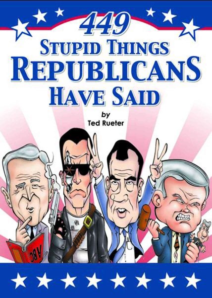 449 Stupid Things Republicans Have Said cover