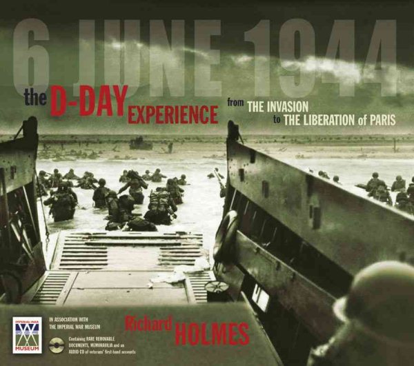 The D-Day Experience: From the Invasion to the Liberation of Paris cover