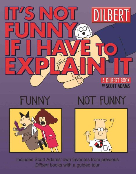 It's Not Funny If I Have to Explain It: A Dilbert Treasury (Volume 24) cover