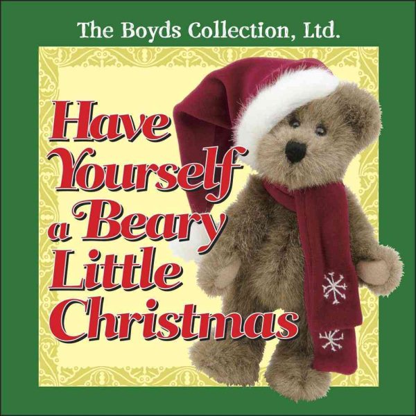 Have Yourself a Beary Little Christmas (The Boyds Collected Ltd) cover