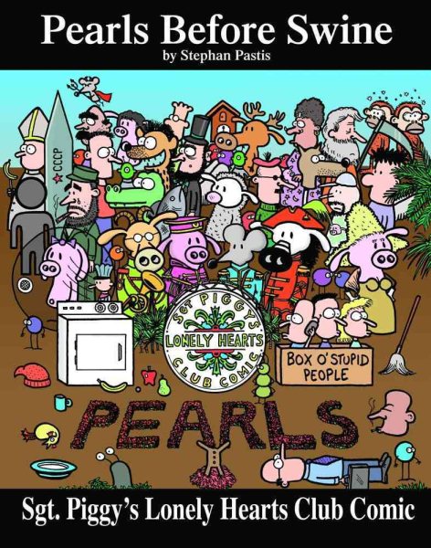 Sgt. Piggy's Lonely Hearts Club Comic: A Pearls Before Swine Treasury (Volume 3)
