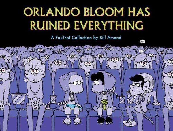 Orlando Bloom Has Ruined Everything: A FoxTrot Collection (Volume 30) cover