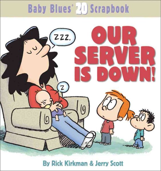 Our Server Is Down: Baby Blues Scrapbook #20 cover