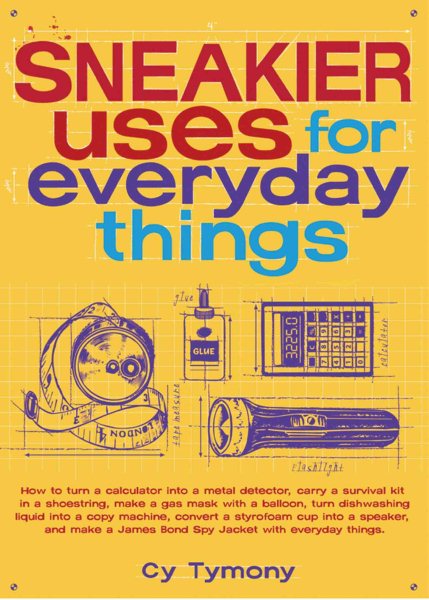 Sneakier Uses for Everyday Things (Volume 2) (Sneaky Books) cover