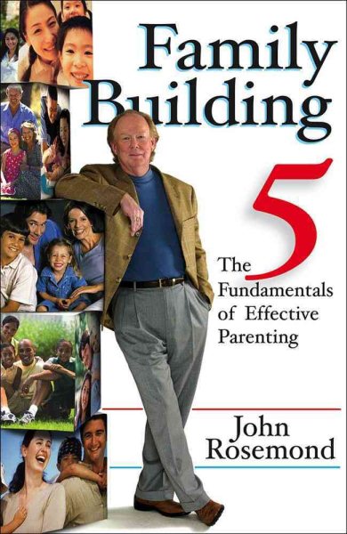 Family Building: The Five Fundamentals of Effective Parenting cover