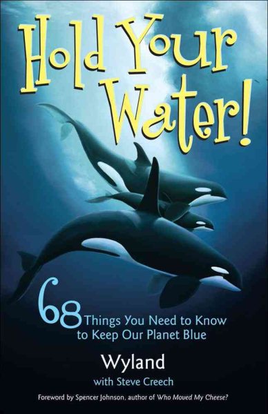 Hold Your Water: 68 Things You Need to Know to Keep Our Planet Blue cover