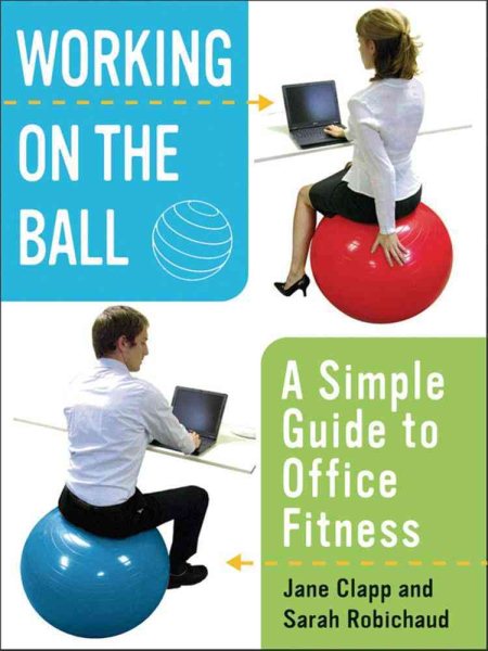 Working On the Ball: A Simple Guide to Office Fitness cover
