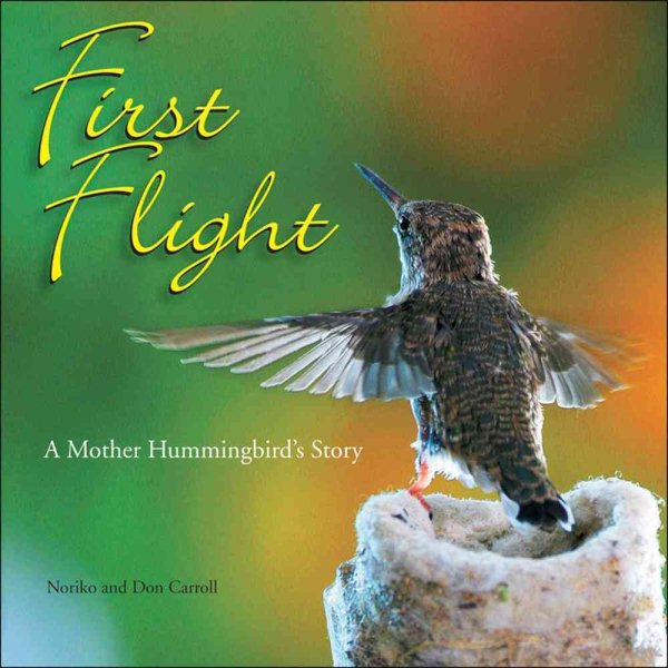 First Flight: A Mother Hummingbird's Story cover