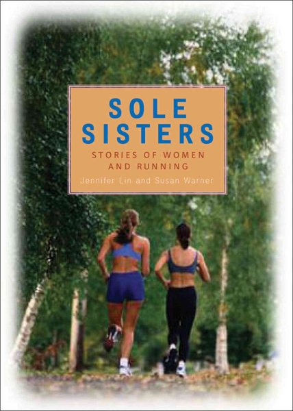 Sole Sisters: Stories of Women and Running cover
