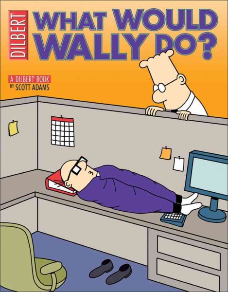 What Would Wally Do?: A Dilbert Treasury (Volume 27) cover