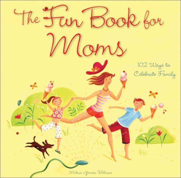 The Fun Book for Moms: 102 Ways to Celebrate Family cover