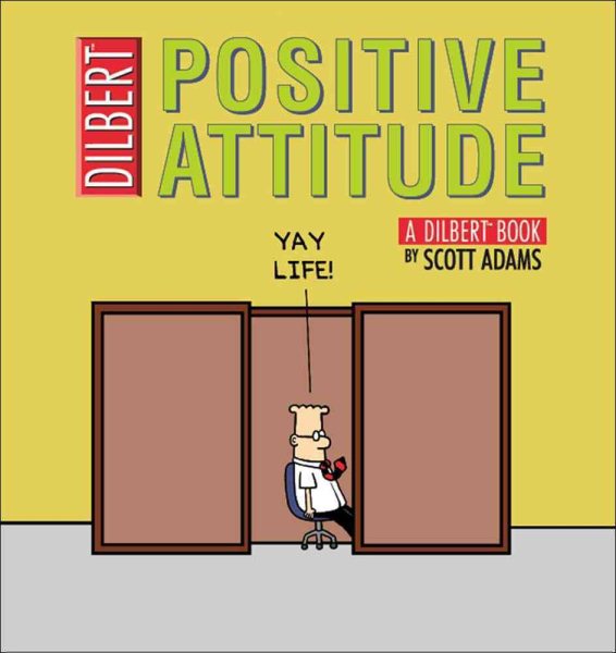 Positive Attitude: A Dilbert Collection (Dilbert Book) cover