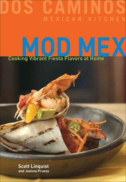 Mod Mex: Cooking Vibrant Fiesta Flavors at Home cover