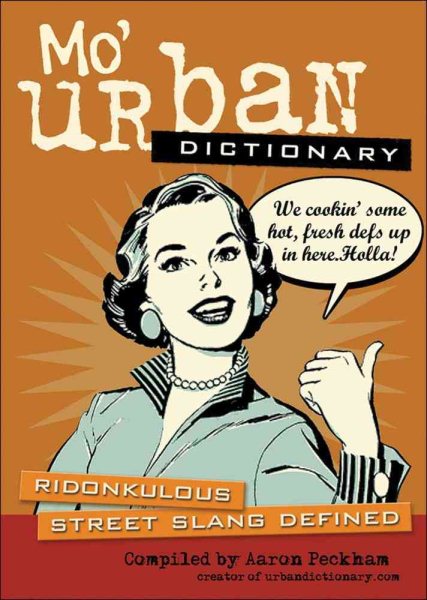 Mo' Urban Dictionary: Ridonkulous Street Slang Defined cover