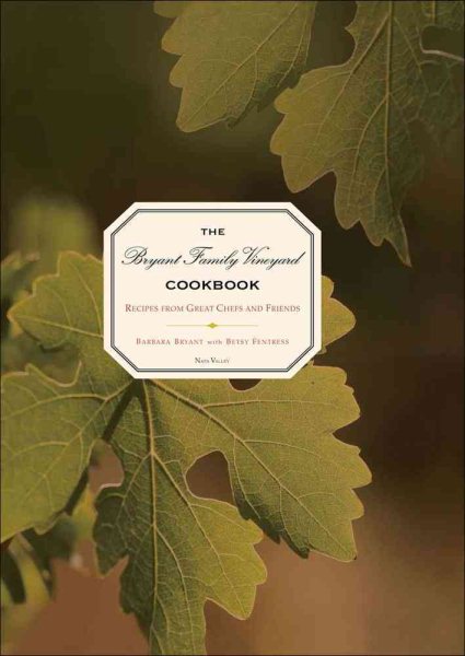 The Bryant Family Vineyard Cookbook: Recipes from Great Chefs and Friends cover