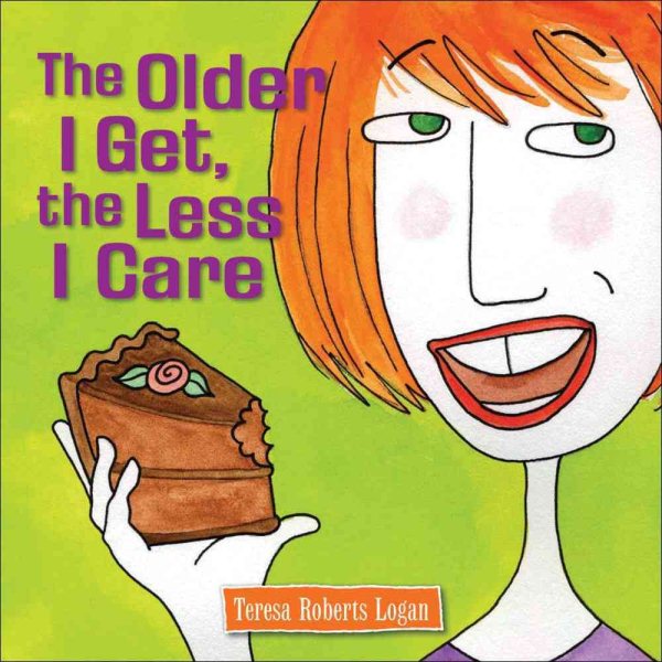 The Older I Get, the Less I Care cover