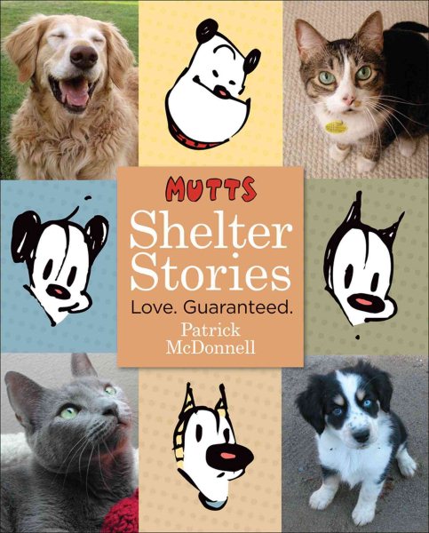 Mutts Shelter Stories: Love. Guaranteed. cover