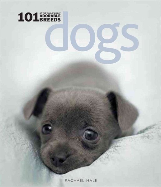 Dogs: 101 Adorable Breeds: 101 Adorable Breeds cover