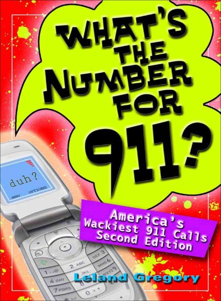 What's the Number for 911?: America's Wackiest 911 Calls cover