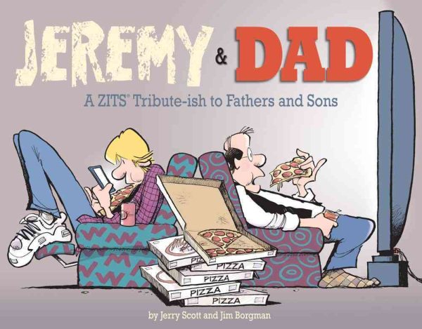 Jeremy and Dad: A Zits Tribute-ish to Fathers and Sons (Volume 24) cover
