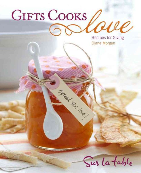 Gifts Cooks Love: Recipes for Giving cover