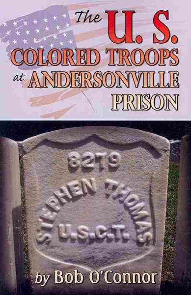 The U.S. Colored Troops at Andersonville Prison cover