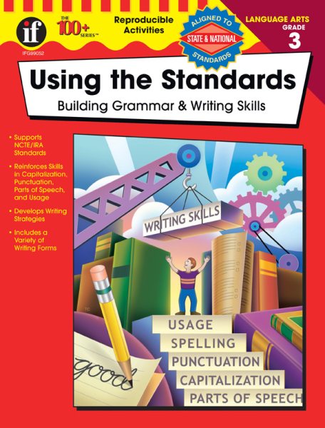 Using the Standards - Building Grammar & Writing Skills, Grade 3 (The 100+ Series™) cover