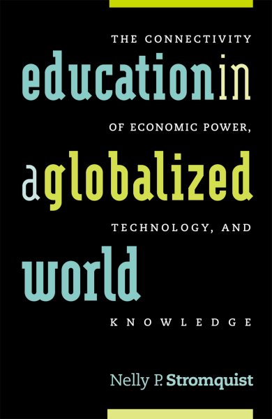 Education in a Globalized World: The Connectivity of Economic Power, Technology, and Knowledge cover