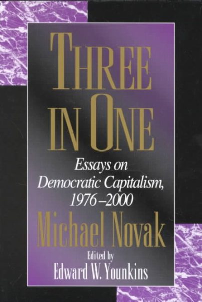 Three in One: Essays on Democratic Capitalism, 1976-2000 cover