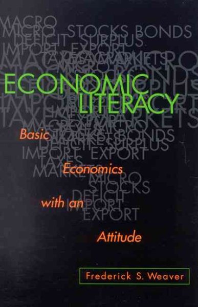 Economic Literacy: Basic Economics with an Attitude cover